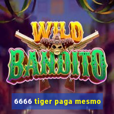 6666 tiger paga mesmo